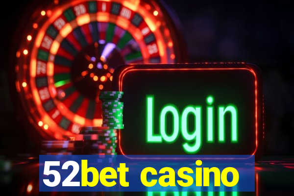 52bet casino