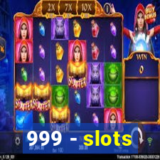 999 - slots