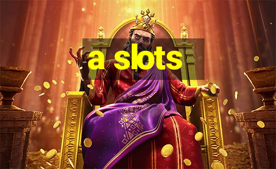 a slots