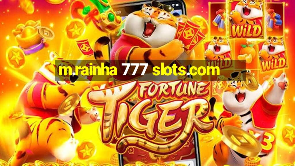 m.rainha 777 slots.com