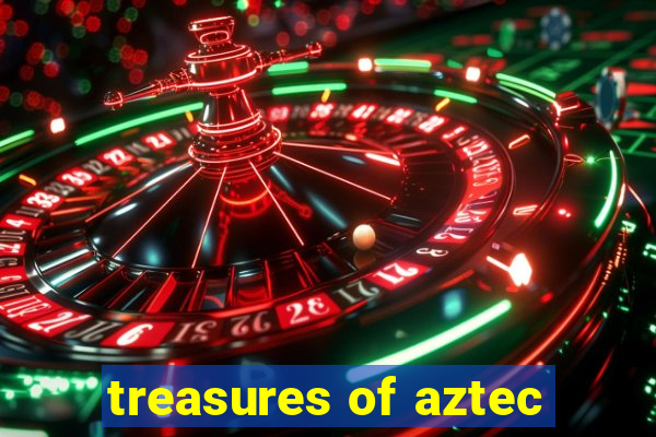 treasures of aztec