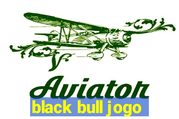 black bull jogo