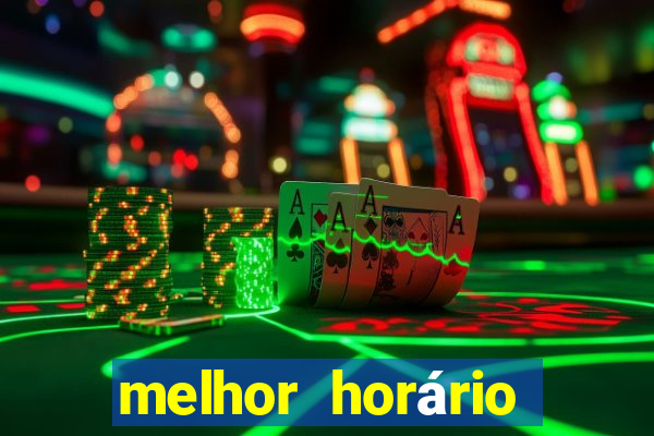 melhor horário para jogar fortune tiger no sabado