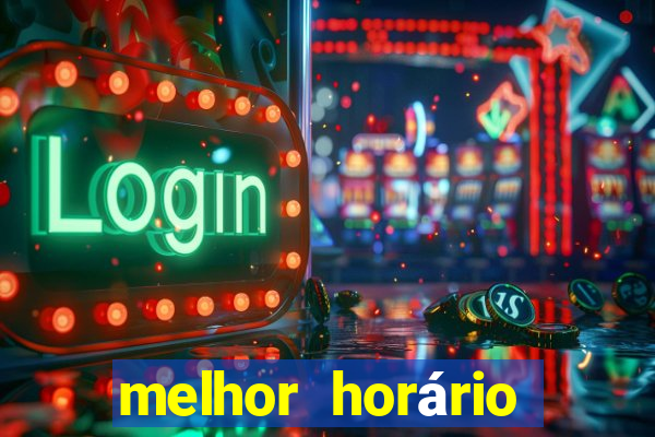 melhor horário para jogar fortune tiger no sabado