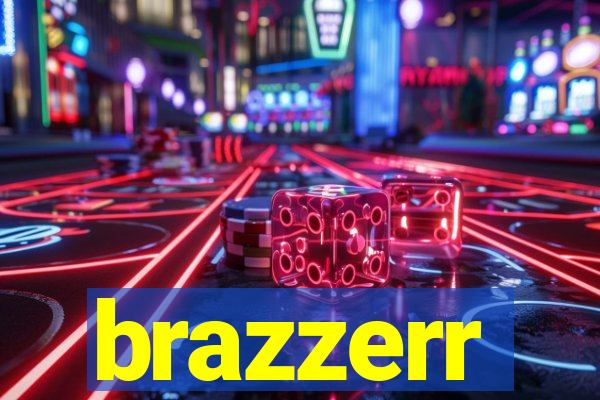 brazzerr