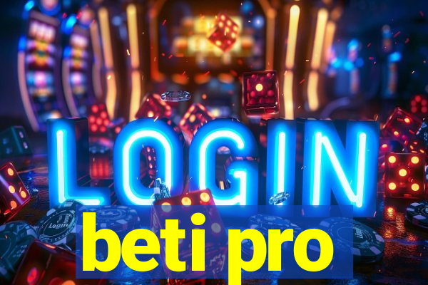 beti pro