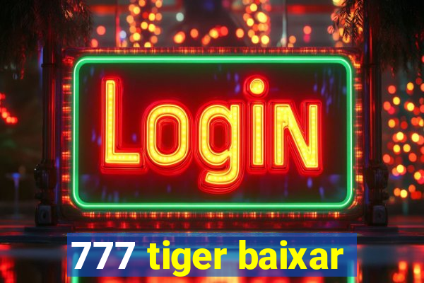 777 tiger baixar