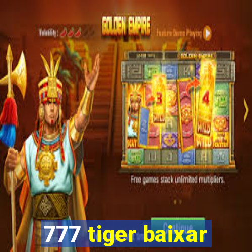 777 tiger baixar