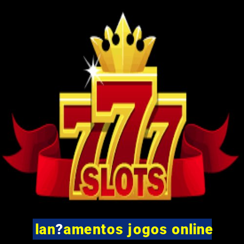 lan?amentos jogos online