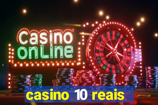 casino 10 reais