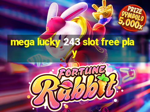 mega lucky 243 slot free play