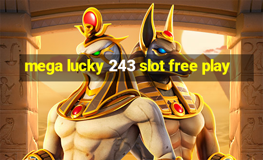 mega lucky 243 slot free play