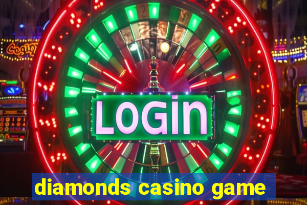 diamonds casino game