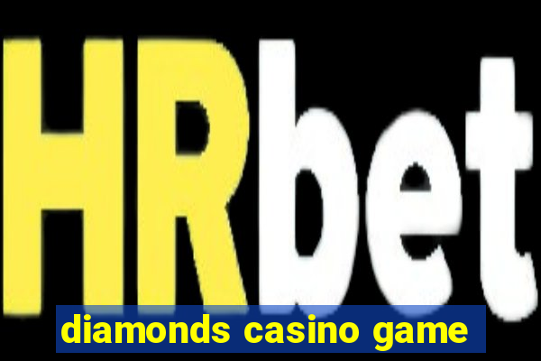 diamonds casino game