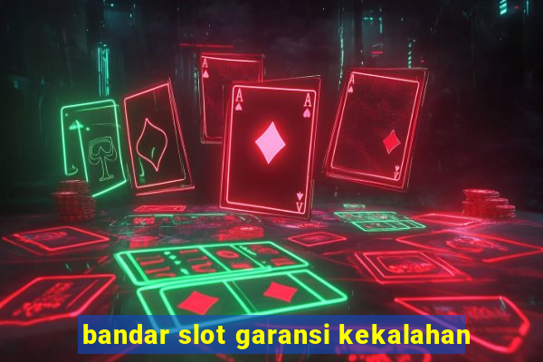 bandar slot garansi kekalahan