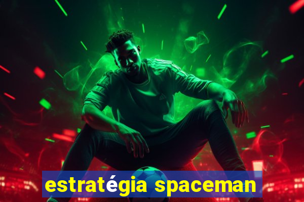 estratégia spaceman