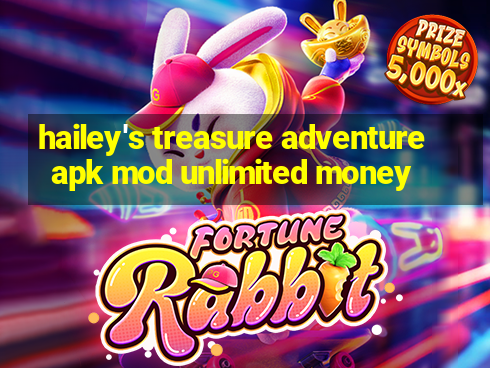 hailey's treasure adventure apk mod unlimited money