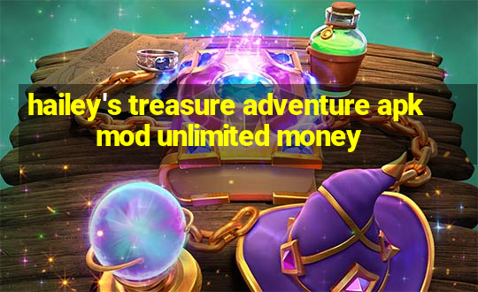 hailey's treasure adventure apk mod unlimited money