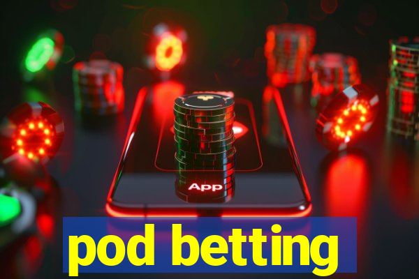 pod betting