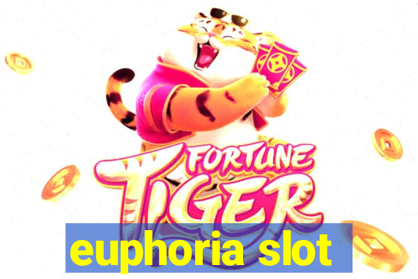 euphoria slot