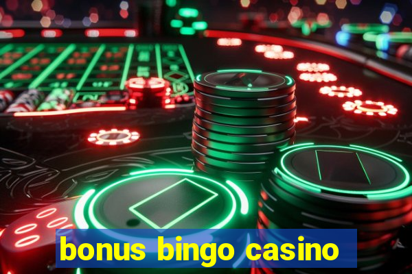 bonus bingo casino