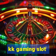 kk gaming slot