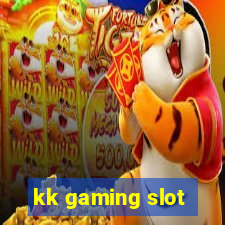 kk gaming slot