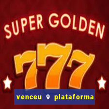 venceu 9 plataforma de jogos