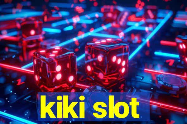 kiki slot