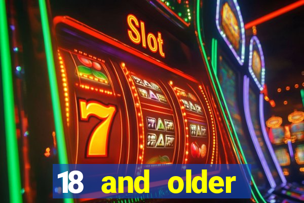 18 and older casinos in california