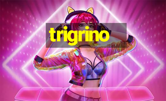 trigrino