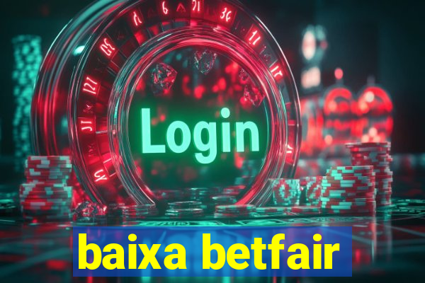 baixa betfair