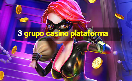 3 grupo casino plataforma