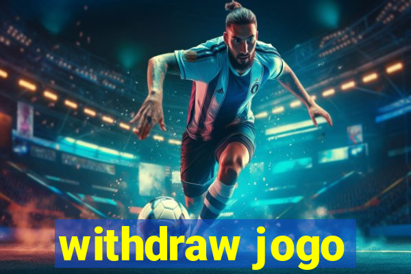 withdraw jogo