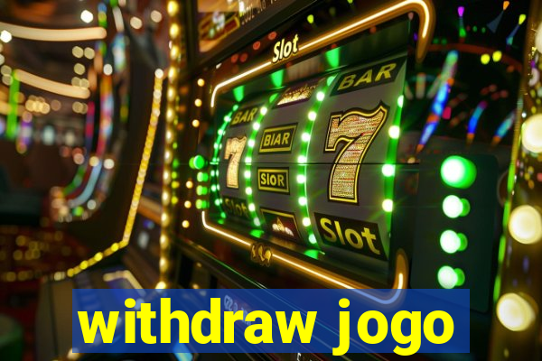 withdraw jogo