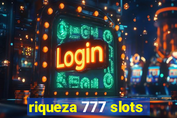 riqueza 777 slots