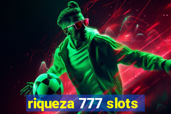 riqueza 777 slots