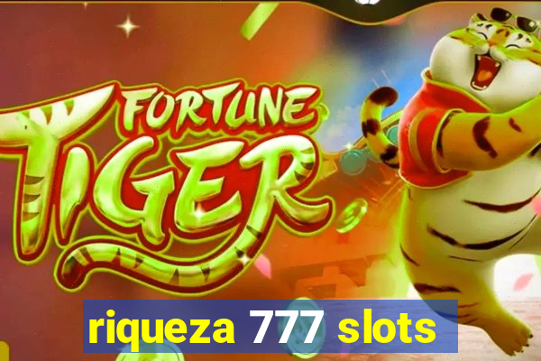 riqueza 777 slots