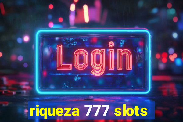 riqueza 777 slots