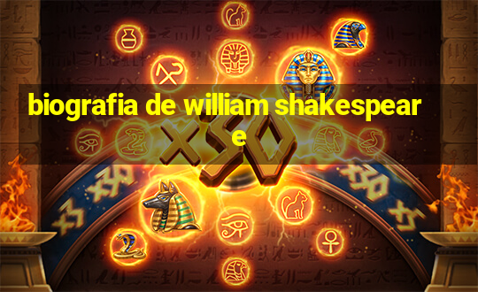 biografia de william shakespeare