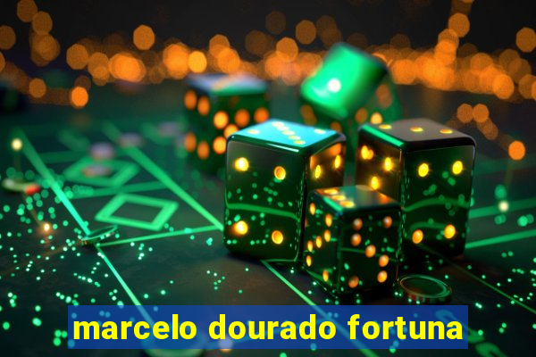 marcelo dourado fortuna