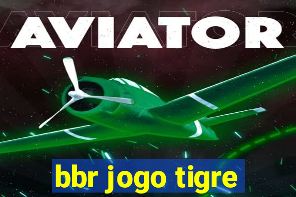 bbr jogo tigre