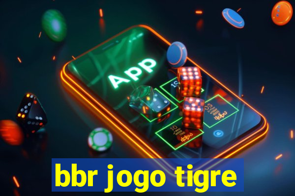 bbr jogo tigre