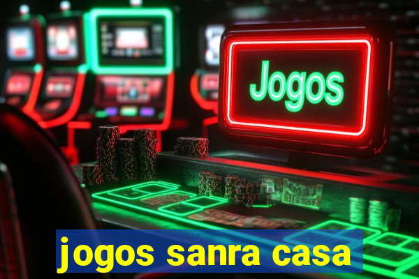 jogos sanra casa