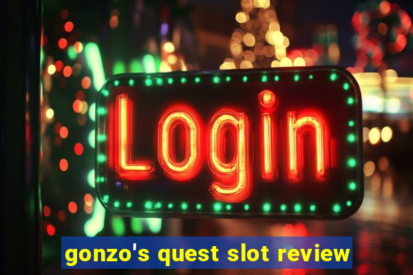 gonzo's quest slot review