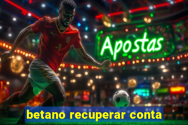 betano recuperar conta