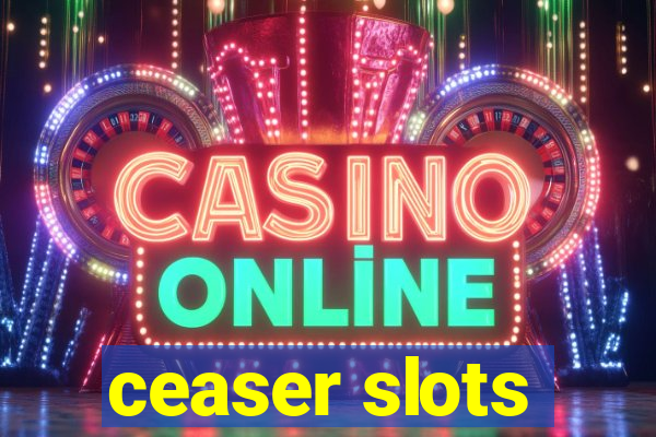 ceaser slots