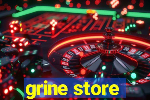 grine store