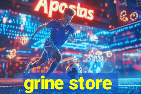 grine store