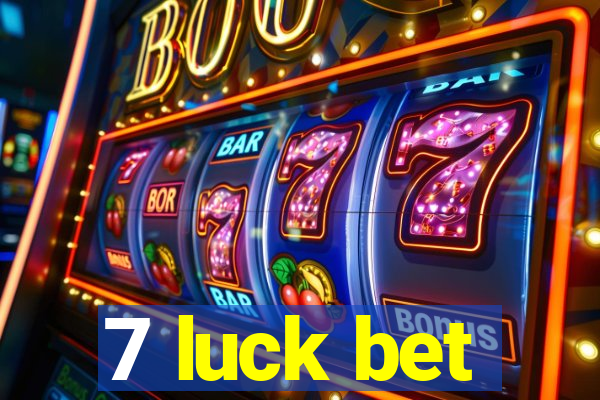 7 luck bet